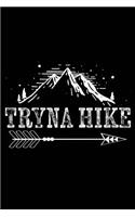 Tryna Hike: Tryna Camping Hiking Outdoor Nature Camper Hiker Vintage 120 Pages 6 X 9 Inches Journal