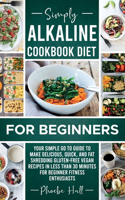 Simply Alkaline Diet Recipes for Beginners