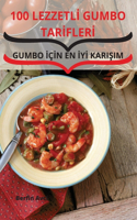 100 Lezzetl&#304; Gumbo Tar&#304;fler&#304;