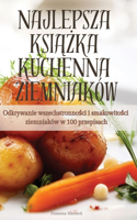 Najlepsza KsiĄŻka Kuchenna Ziemniaków