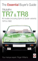 Triumph Tr7 & Tr8: The Essential Buyer’s Guide(Essential Buyer's Guide)
