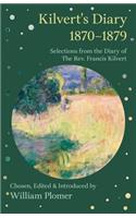 Kilvert's Diary 1870-1879 - Selections from the Diary of the Rev. Francis Kilvert