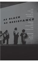 As Black as Resistance: Finding the Conditions for Liberation