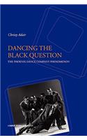 Dancing the Black Question