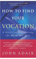 How to Find Your Vocation: A Guide to Discovering the Work You Love(Guide to Discovering the Work You Love)