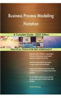 Business Process Modeling Notation A Complete Guide - 2020 Edition