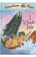 Canadian Flyer Adventures #8: A Whale Tale: (8 Canadian Flyer Adventures)