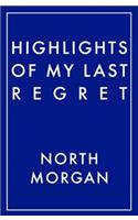 Highlights of My Last Regret