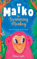 Maïko the Swimming Monkey and the Legend of the Rain