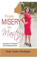 From Misery to Mastery