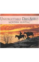 Unforgettable Days Afield: Montana Hunting