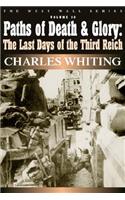 Paths of Death and Glory: The Last Days of the Third Reich, January - May 1945