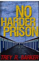 No Harder Prison