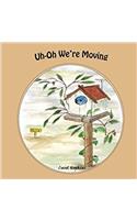 Uh-Oh We're Moving