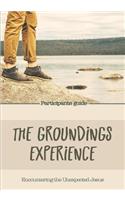 Groundings Experience - Participants Guide: Encountering the Unexpected Jesus