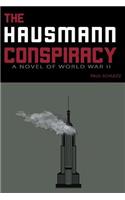 The Hausmann Conspiracy: A Novel of World War II
