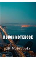 Rough Notebooks