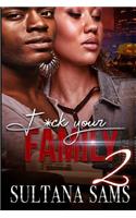F*ck Your Family 2