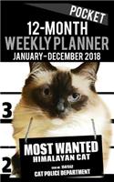 2018 Pocket Weekly Planner - Most Wanted Himalayan Cat: Daily Diary Monthly Yearly Calendar 5" x 8" Schedule Journal Organizer Notebook Appointment