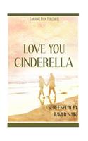 Love You Cinderella