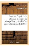 Essai Sur l'Esprit de la Clinique Médicale de Montpellier, Précédé d'Un Aperçu Historique: (Sciences)