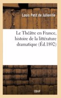 Théâtre En France, Histoire de la Littérature Dramatique