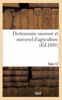 Dictionnaire Raisonné Et Universel d'Agriculture- Tome 12: Nouveau Cours Complet d'Agriculture Théorique Et Pratique