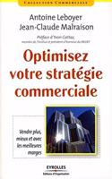 Optimisez votre stratégie commerciale: Vendre plus, mieux et avec les meilleures marges