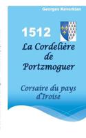 La Cordelière de Portzmoguer - Corsaire du Pays d'Iroise