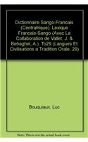 Dictionnaire Sango-Francais (Centrafrique). Lexique Francais-Sango (Avec La Collaboration de J. Vallet & A. Behaghel)