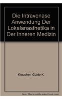 Die Intravenase Anwendung Der Lokalanasthetika in Der Inneren Medizin