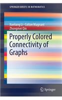 Properly Colored Connectivity of Graphs