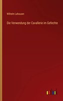 Die Verwendung der Cavallerie im Gefechte
