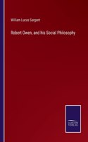 Robert Owen, and his Social Philosophy
