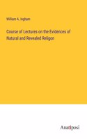 Course of Lectures on the Evidences of Natural and Revealed Religon