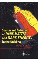 Sources and Detection of Dark Matter and Dark Energy in the Universe