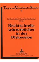 Rechtschreibwoerterbuecher in Der Diskussion: Geschichte - Analyse - Perspektiven(13 Theorie Und Vermittlung Der Sprache)