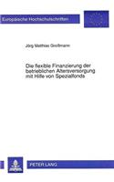 Die Flexible Finanzierung Der Betrieblichen Altersversorgung Mit Hilfe Von Spezialfonds