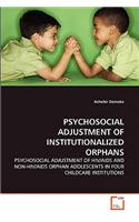 Psychosocial Adjustment of Institutionalized Orphans