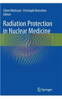 Radiation Protection in Nuclear Medicine
