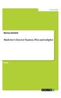 Marlowe's Doctor Faustus. Plot and subplot