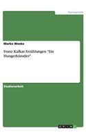 Franz Kafkas Erzählungen "Ein Hungerkünstler"