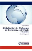 Globalization, Its Challenges on Democracy and Effects on Africa