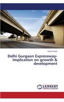 Delhi Gurgaon Expressway-Implication on Growth & Development