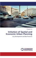 Initiation of Spatial and Economic Urban Planning