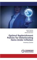 Optimal Replenishment Policies for Deteriorating Items Under Inflation