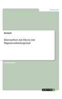 Elternarbeit mit Eltern mit Migrationshintergrund: (German)