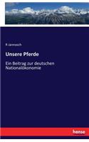 Unsere Pferde: Ein Beitrag zur deutschen Nationalökonomie