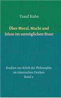 Über Moral, Macht und Islam im unmöglichen Staat