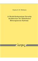 Model-Independent Security Architecture for Distributed Heterogeneous Systems